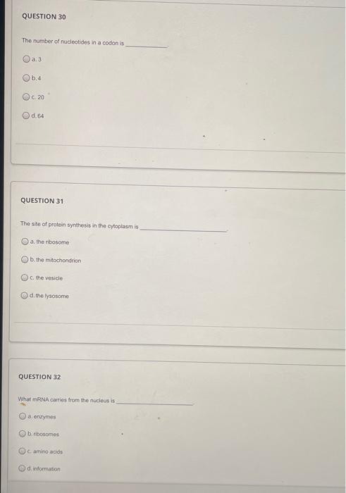 Question 30 The Number Of Nucleotides In A Codon Is Oa3 5 4 C 20 Od 64 Question 31 The Site Of Protein Synthesis In Th 1