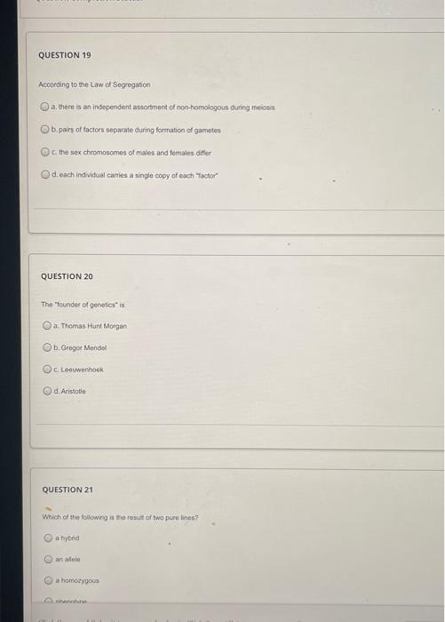 Question 19 According To The Law Of Segregation A There Is An Independent Assortment Of Non Homologous During Meiosis B 1