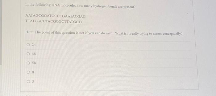 In The Following Dna Molecule How Many Liydrogen Bonds Are Present Aatagcggatgcccgaatacgag Ttatcgcctacgggcttatgctc Hin 1