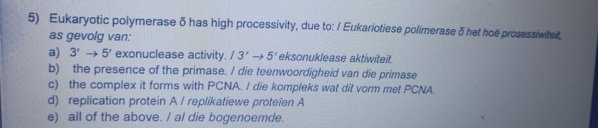 5 Eukaryotic Polymerase O Has High Processivity Due To Eukariotiese Polimerase 5 Het Hoe Prosessiwiteit As Gevolg 1