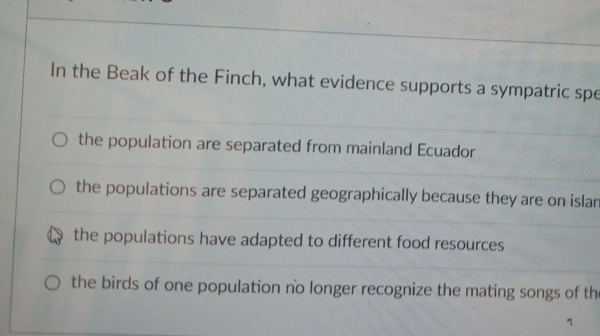 In The Beak Of The Finch What Evidence Supports A Sympatric Spe O The Population Are Separated From Mainland Ecuador O 1