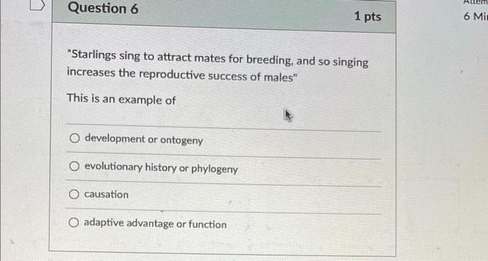 Question 6 1 Pts 6 Mit Starlings Sing To Attract Mates For Breeding And So Singing Increases The Reproductive Success 1
