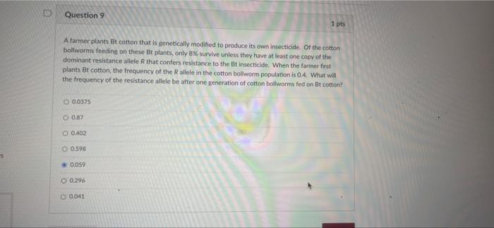 Question 9 1 Pts A Farmer Plants Bt Cotton That Is Genetically Modified To Produce Its Own Insecticide Of The Cotton Bo 1