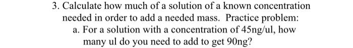 3 Calculate How Much Of A Solution Of A Known Concentration Needed In Order To Add A Needed Mass Practice Problem A 1