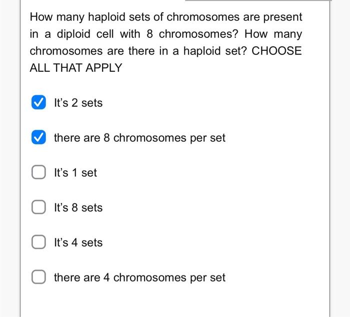 How Many Haploid Sets Of Chromosomes Are Present In A Diploid Cell With 8 Chromosomes How Many Chromosomes Are There In 1