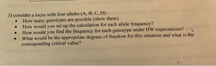 It S The Third One That Stumping Me As I M Not Sure How I Would Apply Nine Genotypes To The P 2 2pq Q 2 Equations To Ge 1