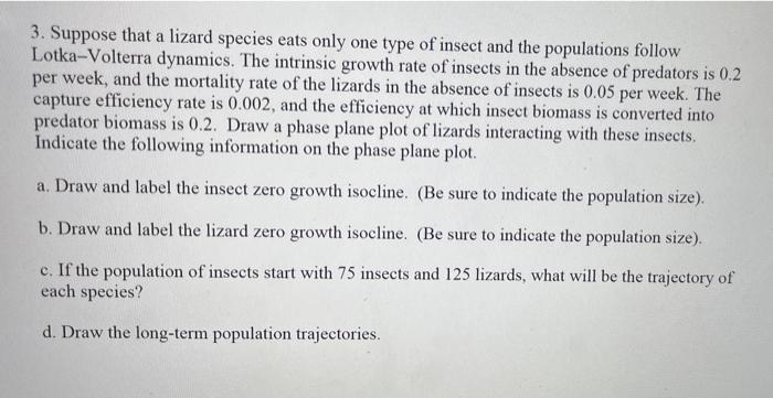 3 Suppose That A Lizard Species Eats Only One Type Of Insect And The Populations Follow Lotka Volterra Dynamics The In 1