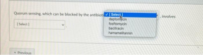 Involves Quorum Sensing Which Can Be Blocked By The Antibioti Select Daptomycin Select Fosftomycin Bacitracin Hamame 1