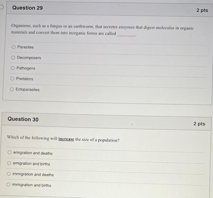Question 29 2 Pts Organisms Such As A Fungus Or An Earthworm That Secretes Enzymes That Digest Molecules In Organic Ma 1