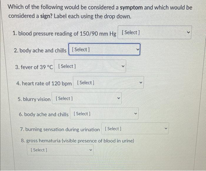 Which Of The Following Would Be Considered A Symptom And Which Would Be Considered A Sign Label Each Using The Drop Dow 1