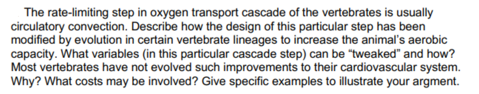 The Rate Limiting Step In Oxygen Transport Cascade Of The Vertebrates Is Usually Circulatory Convection Describe How Th 1