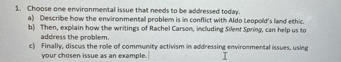 1 Choose One Environmental Issue That Needs To Be Addressed Today A Describe How The Environmental Problem Is In Conf 1