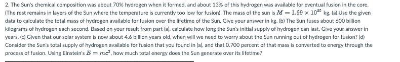 2 The Sun S Chemical Composition Was About 70 Hydrogen When It Formed And About 13 Of This Hydrogen Was Available Fo 1