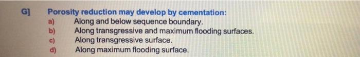 G Porosity Reduction May Develop By Cementation A Along And Below Sequence Boundary B Along Transgressive And Maxim 1