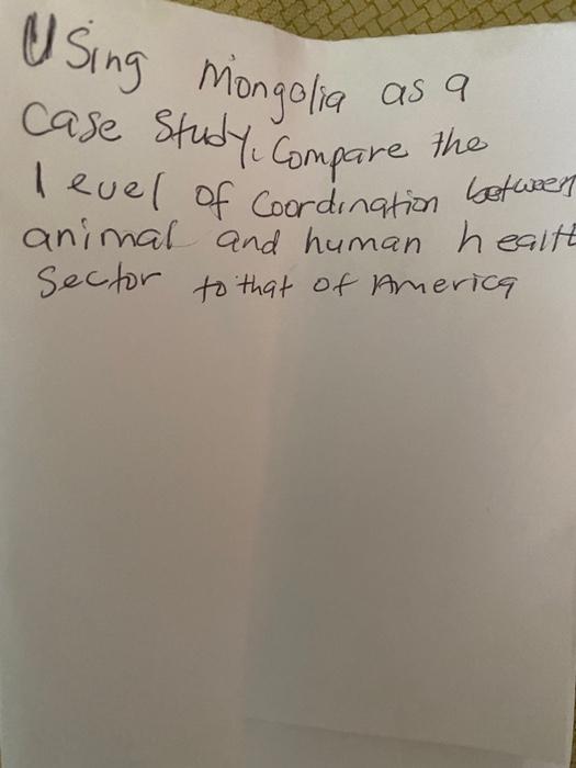 Using Mongolia Case Study Compare As A The Level Of Coordination Between Animal And Human Health Sector To That Of Amer 1