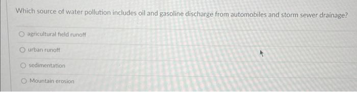 Which Source Of Water Pollution Includes Oil And Gasoline Discharge From Automobiles And Storm Sewer Drainage Agricultu 1