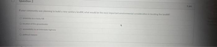 Question 2 If Your Community Was Planning To Build A New Sanitary And What Would Be The Most Important Environmental Com 1