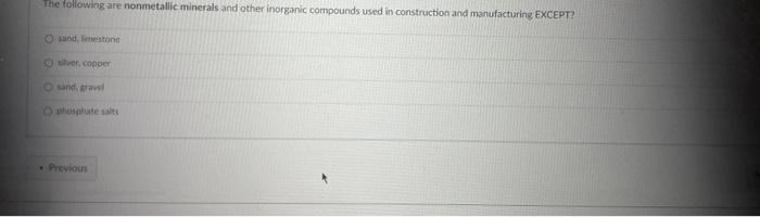 The Following Are Nonmetallic Minerals And Other Inorganic Compounds Used In Construction And Manufacturing Except Sand 1