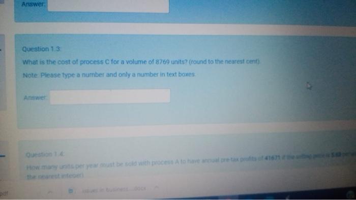 Question 1 7 Considering The Pre Tax Profits Per Period What Is The Break Even Volume For Process A Round To The Neares 3