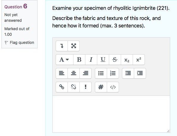 Question 6 Not Yet Answered Marked Out Of 1 00 Flag Question Examine Your Specimen Of Rhyolitic Ignimbrite 221 Descri 1