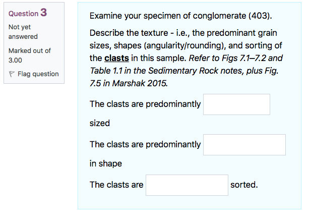 Question 1 Not Yet Answered Marked Out Of 2 00 Flag Question Describe How A Clastic Sedimentary Rock Is Formed From Its 3