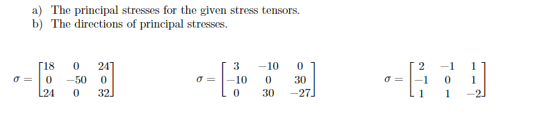 A The Principal Stresses For The Given Stress Tensors B The Directions Of Principal Stresses 2 118 0 L24 0 0 50 0 1