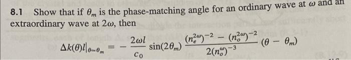 Show That If Om Is The Phase Matching Angle For An Ordinary Wave At W And An Extraordinary Wave At 2w Then 201 N2u 2 1