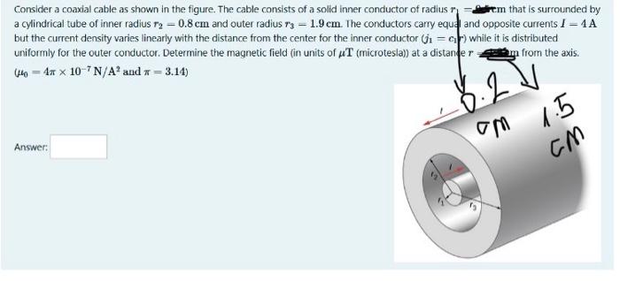 Consider A Coaxial Cable As Shown In The Figure The Cable Consists Of A Solid Inner Conductor Of Radius Dortm That Is S 1