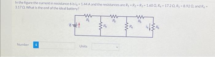 In The Figure The Current In Resistance 6 Lsio 1 44 A And The Resistances Are Ry R R3 1 600 R4 17 20 R5 8 1