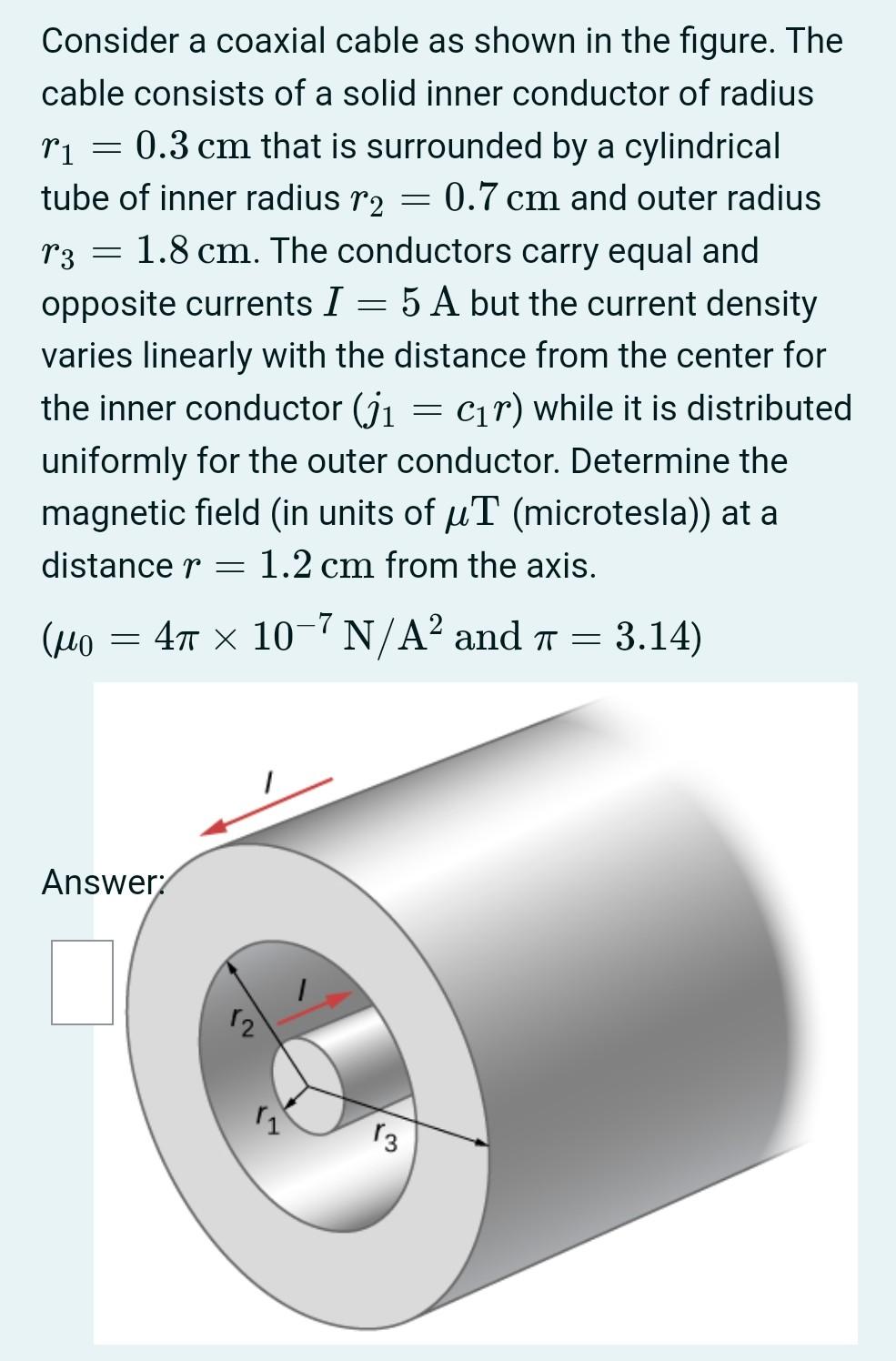 A Consider A Coaxial Cable As Shown In The Figure The Cable Consists Of A Solid Inner Conductor Of Radius Ri 0 3 1