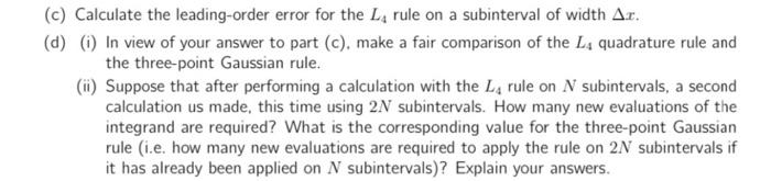 C Calculate The Leading Order Error For The L Rule On A Subinterval Of Width Ar D In View Of Your Answer To Par 1