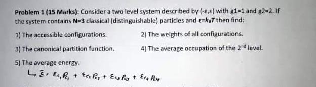 Problem 1 15 Marks Consider A Two Level System Described By E With G1 1 And G2 2 If The System Contains N 3 Cla 1