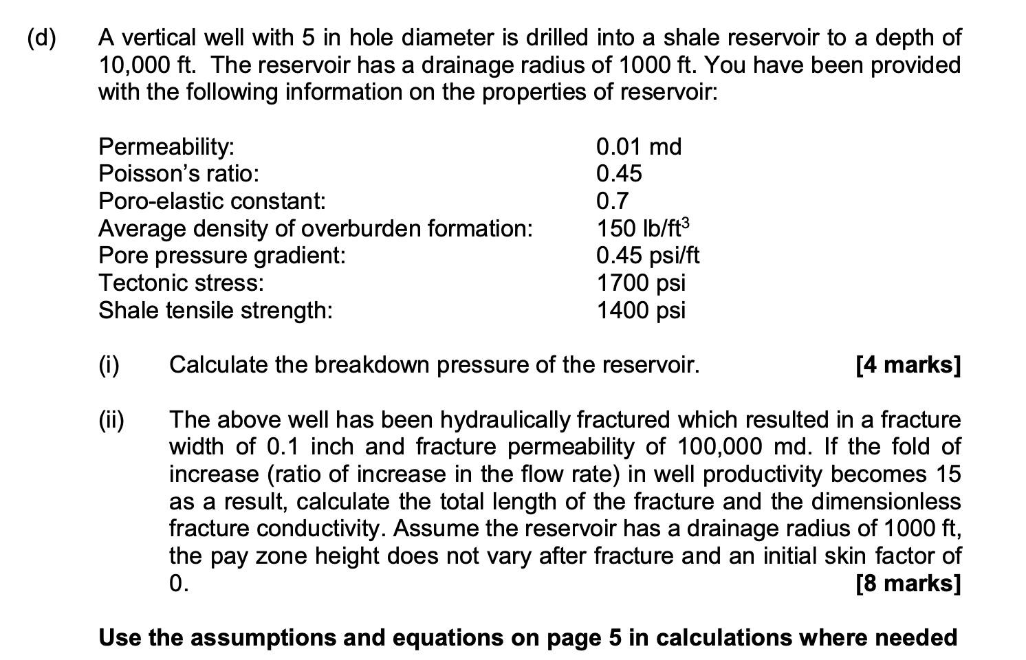 D A Vertical Well With 5 In Hole Diameter Is Drilled Into A Shale Reservoir To A Depth Of 10 000 Ft The Reservoir Has 1