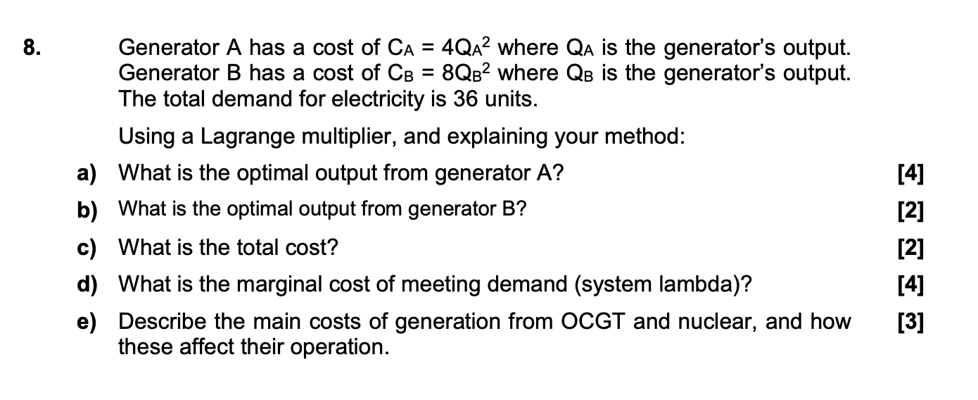 8 Generator A Has A Cost Of Ca 4qa Where Qa Is The Generator S Output Generator B Has A Cost Of Cb 8qb2 Where Qb 1