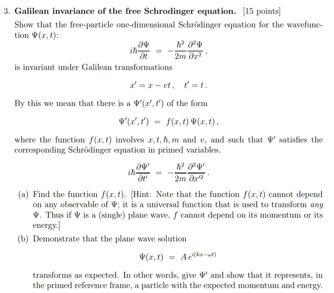 3 Galilean Invariance Of The Free Schrodinger Equation 15 Points Show That The Free Particle One Dimensional Schrodi 1