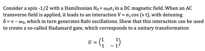 Consider A Spin 1 2 With A Hamiltonian Ho Woo In A Dc Magnetic Field When An Ac Transverse Field Is Applied It Lead 1