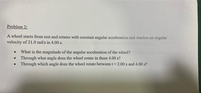 Problem 2 A Wheel Starts From Rest And Rotates With Constant Angular Acceleration And Reaches An Angular Velocity Of 21 1