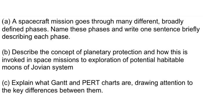 A A Spacecraft Mission Goes Through Many Different Broadly Defined Phases Name These Phases And Write One Sentence B 1