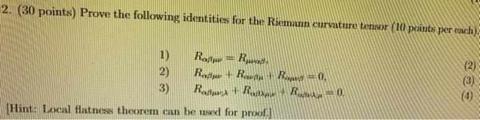2 30 Points Prove The Following Identities For The Riemann Curvature Tensor 10 Points Per Each 2 1 2 3 Rass 1