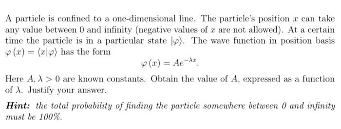 A Particle Is Confined To A One Dimensional Line The Particle S Position X Can Take Any Value Between 0 And Infinity N 1
