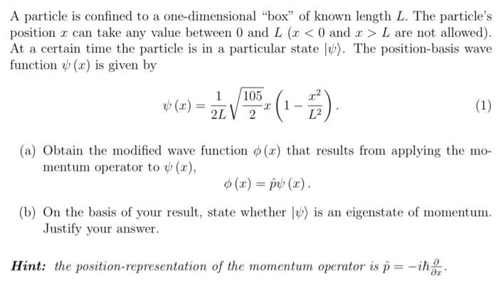 A Particle Is Confined To A One Dimensional Box Of Known Length L The Particle S Position X Can Take Any Value Betwee 1