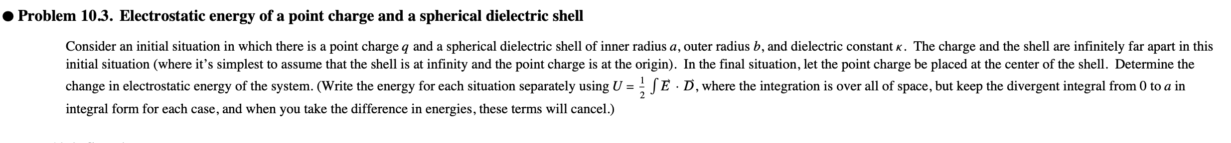 Problem 10 3 Electrostatic Energy Of A Point Charge And A Spherical Dielectric Shell Consider An Initial Situation In W 1