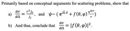 Lker Primarily Based On Conceptual Arguments For Scattering Problems Show That R2 Is A Ji B And Thus Conclude That 1