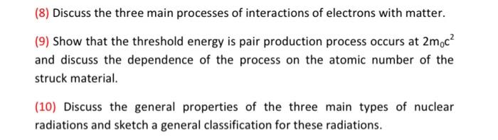 8 Discuss The Three Main Processes Of Interactions Of Electrons With Matter 9 Show That The Threshold Energy Is Pai 1