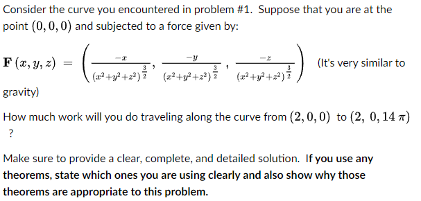 Consider The Curve You Encountered In Problem 1 Suppose That You Are At The Point 0 0 0 And Subjected To A Force Giv 1