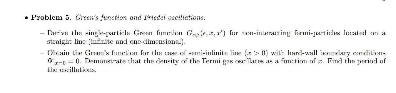 Problem 5 Green S Function And Friedel Oscillations Derive The Single Particle Green Function Gap X X For Non 1