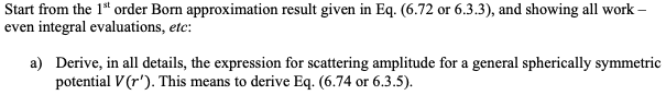 Start From The 1 Order Born Approximation Result Given In Eq 6 72 Or 6 3 3 And Showing All Work Even Integral Eva 1