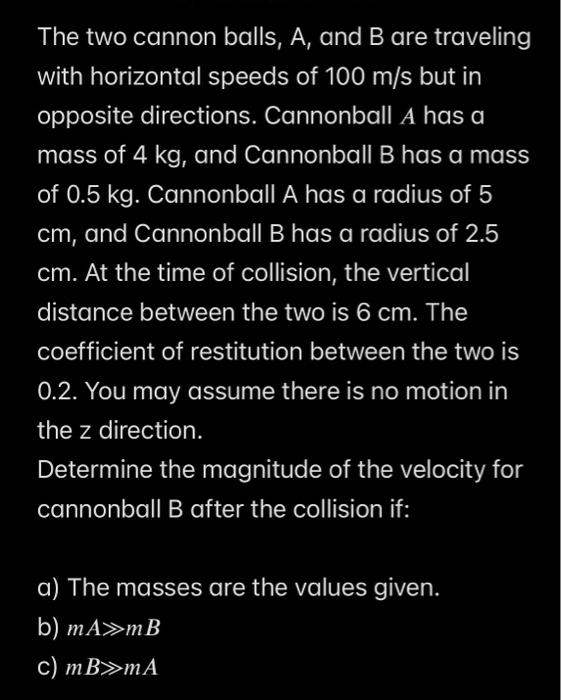 The Two Cannon Balls A And B Are Traveling With Horizontal Speeds Of 100 M S But In Opposite Directions Cannonball A 1