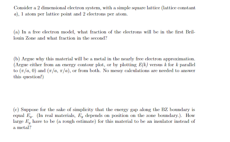 Consider A 2 Dimensional Electron System With A Simple Square Lattice Lattice Constant A 1 Atom Per Lattice Point An 1