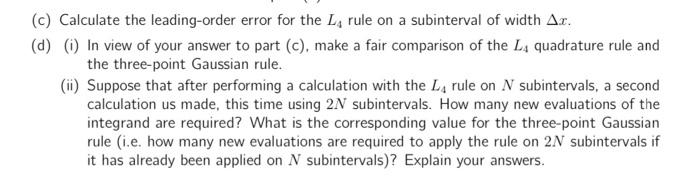 C Calculate The Leading Order Error For The L Rule On A Subinterval Of Width Ar D In View Of Your Answer To Part 1